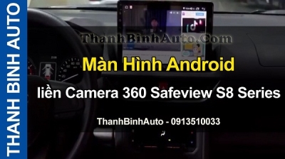 Video Màn Hình Android liền Camera 360 Safeview S8 Series